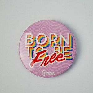 TPUSA Charlie Kirk Born to be Free Pin NEW 2"